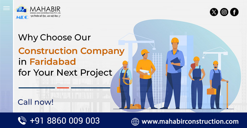 Why Choose Our Construction Company in Faridabad for Your Next Project