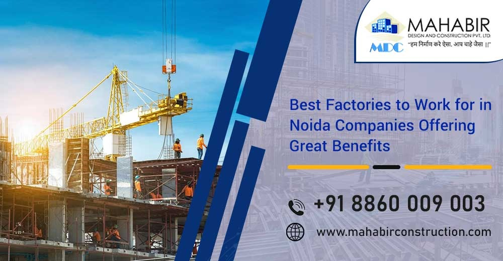 Best Factories to Work for in Noida: Companies Offering Great Benefits