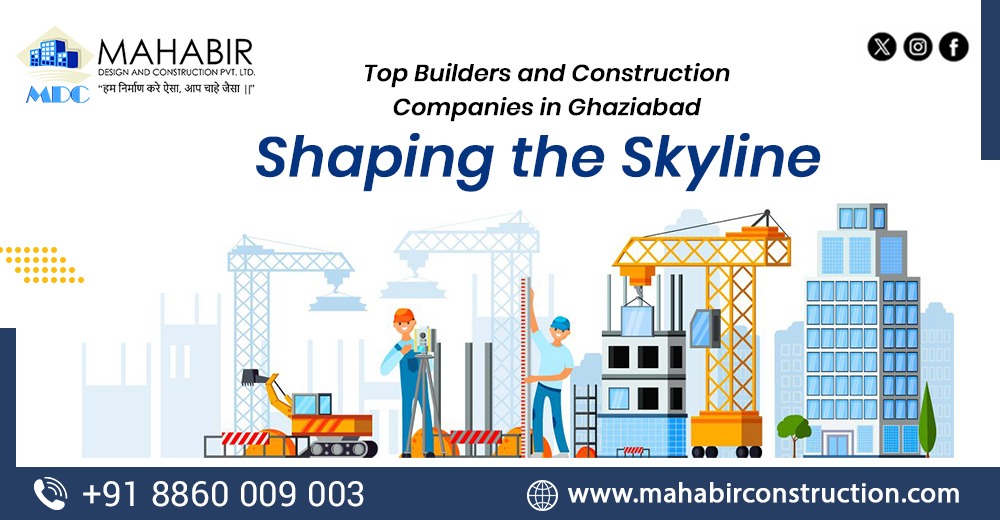 Top Builders and Construction Companies in Ghaziabad: Shaping the Skyline